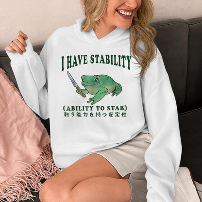 I Have Stability Ability To Stab Frog Unisex Hoodie