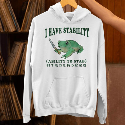 I Have Stability Ability To Stab Frog Unisex Hoodie