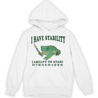 I Have Stability Ability To Stab Frog Unisex Hoodie