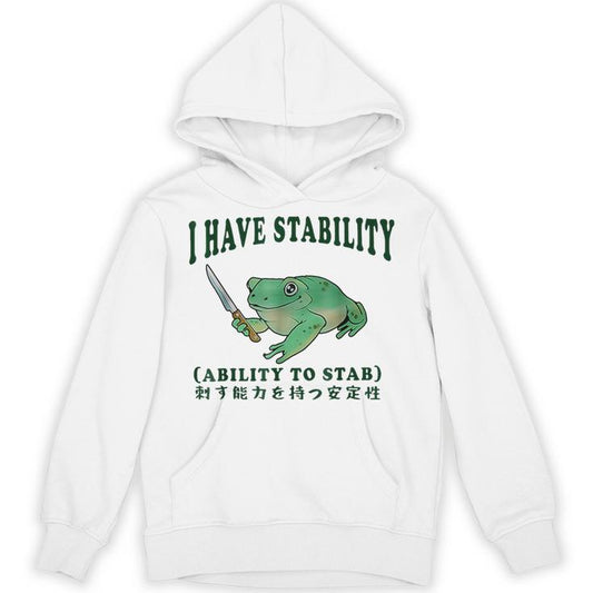 I Have Stability Ability To Stab Frog Unisex Hoodie