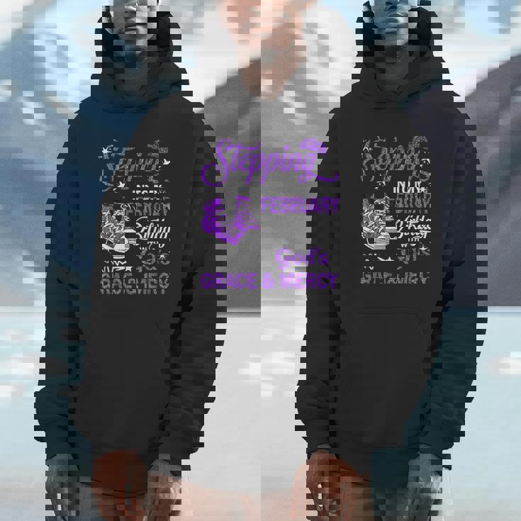 Stepping Into My February Birthday With God's Grace &amp; Mercy Unisex Hoodie