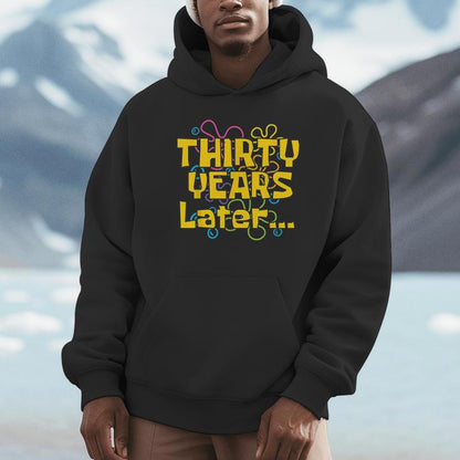Thirty Years Later 30 Years 30Th Birthday Party Meme Unisex Hoodie