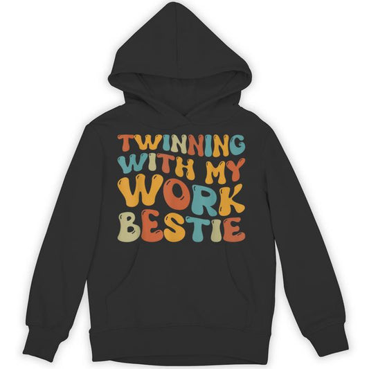 Twinning With My Work Bestie Spirit Week Best Friend Twin Unisex Hoodie