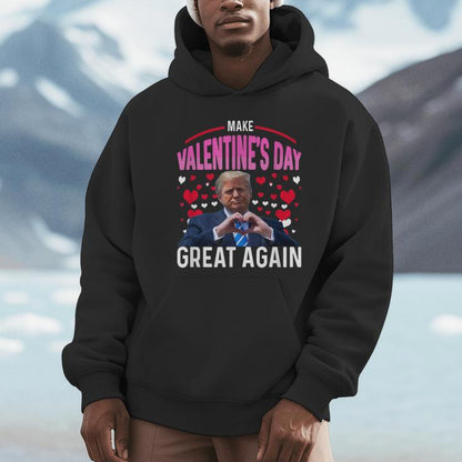 Make Valentine Day Great Again Trump Lovers 2025 Unisex Hoodie