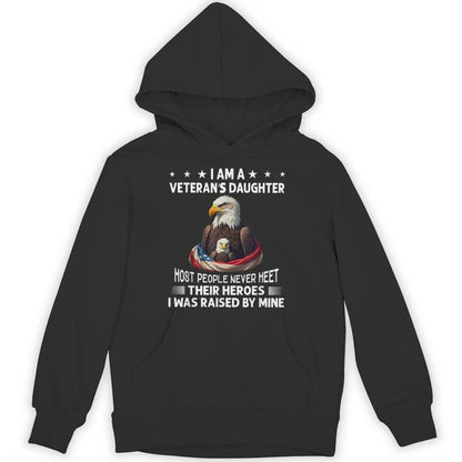 I Am A Veteran's Daughter Most People Never Meet Their Unisex Hoodie