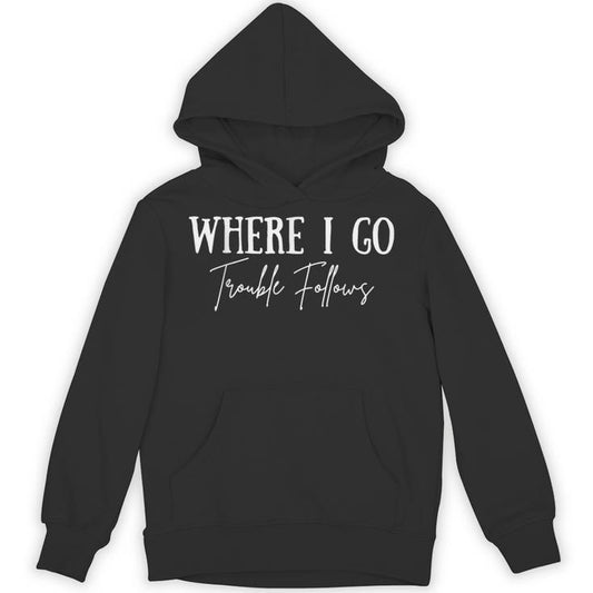 Vintage Where I Go Trouble Follows Couple Matching Valentine Unisex Hoodie