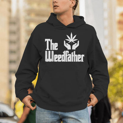 The Weed-Father Fathers Day For Dad Cannabis 420 Stoner Unisex Hoodie