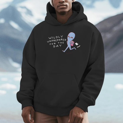 Wildly Unprepared For The Day Ailien Unisex Hoodie