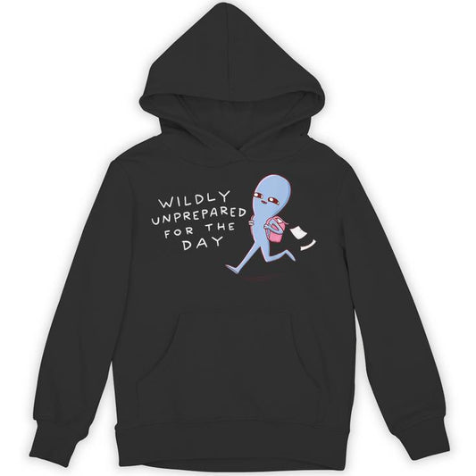 Wildly Unprepared For The Day Ailien Unisex Hoodie