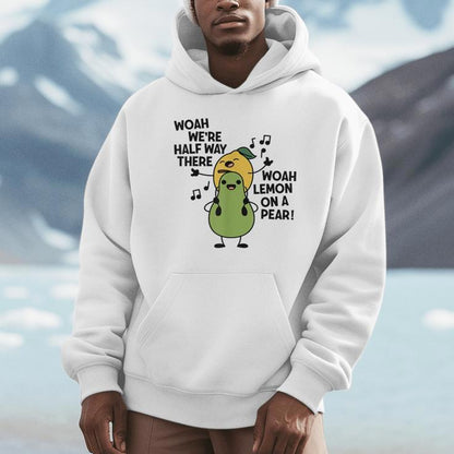 Woah We're Halfway There Woah Lemon On A Pear Singing Lovers Unisex Hoodie