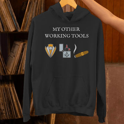 My Other Working Tools Masonic Cigar Smoking Mason Fun Gear Unisex Hoodie