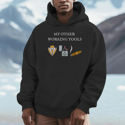 My Other Working Tools Masonic Cigar Smoking Mason Fun Gear Unisex Hoodie