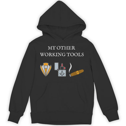 My Other Working Tools Masonic Cigar Smoking Mason Fun Gear Unisex Hoodie
