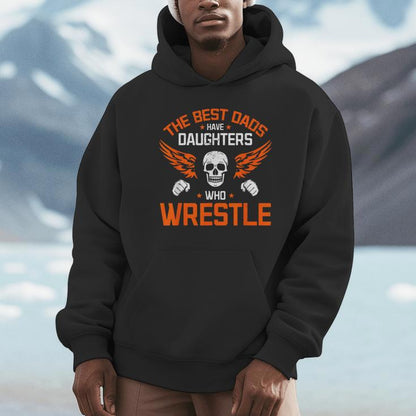 Wrestling Daddy I The Best Dads Have Daughters Who Wrestle Unisex Hoodie