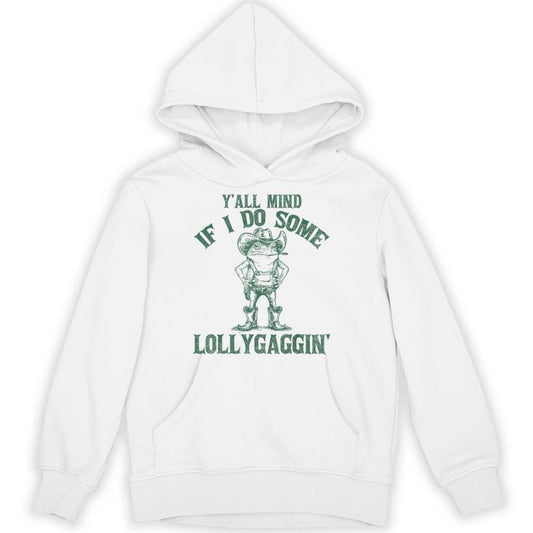 Y'all Mind If I Do Some Lollygagging Cowboy Frog Unisex Hoodie