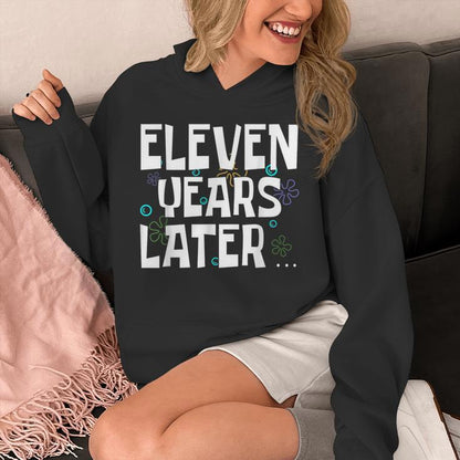 Years Later 11 Years Old Birthday Party Unisex Hoodie