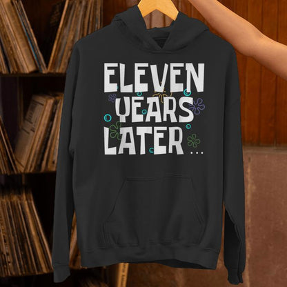 Years Later 11 Years Old Birthday Party Unisex Hoodie