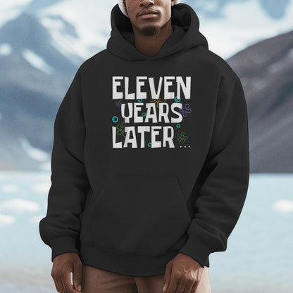 Years Later 11 Years Old Birthday Party Unisex Hoodie